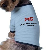 MS Label, Join the fight, I did!!! pet clothing by gmchady MS Label, Join the fight, I did!!! pet clothing