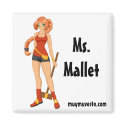 Ms. Mallet Magnet by muymuvesto Ms. Mallet Magnet
