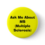 "MS (MULTIPLE SCLEROSIS)" Buttons