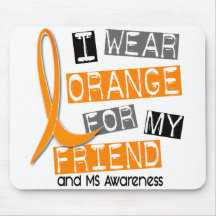 MS Multiple Sclerosis I Wear Orange For My Friend Mouse Mat