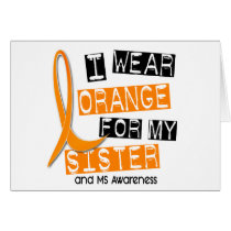 MS Multiple Sclerosis I Wear Orange For My Sister Greeting Cards