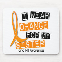MS Multiple Sclerosis I Wear Orange For My Sister Mouse Pads