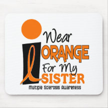 MS Multiple Sclerosis I Wear Orange For My Sister Mouse Mats