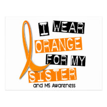 MS Multiple Sclerosis I Wear Orange For My Sister Post Cards