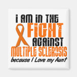 MS Multiple Sclerosis IN THE FIGHT FOR MY AUNT 1 Fridge Magnets