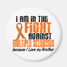 MS Multiple Sclerosis IN THE FIGHT FOR MY BROTHER Refrigerator Magnets
