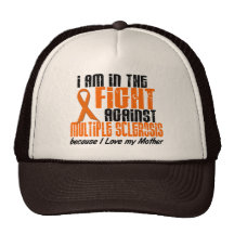 MS Multiple Sclerosis IN THE FIGHT FOR MY MOTHER 1 Trucker Hats