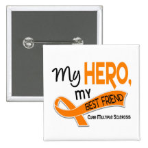 MS Multiple Sclerosis MY HERO MY BEST FRIEND 42 Pinback Buttons