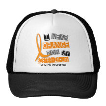 MS Multiple Sclerosis Orange For My Sister-In-Law Trucker Hats