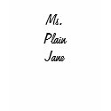 Ms.Plain Jane t-shirts by Wrylyman920 Ms.Plain Jane t-shirts