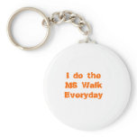 MS Walk Everyday Keychain