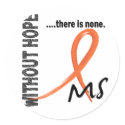 MS Without Hope 1 stickers by awarenessgifts MS Without Hope 1 stickers