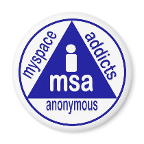 MSA:  MySpace Addicts Anonymous magnets