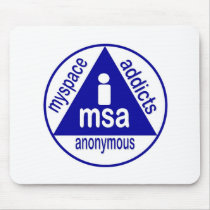 MSA: MySpace Addicts Anonymous mousepads by markthaler MSA: MySpace Addicts Anonymous mousepads