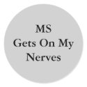 MSGets On MyNerves stickers by JenTanner MSGets On MyNerves stickers