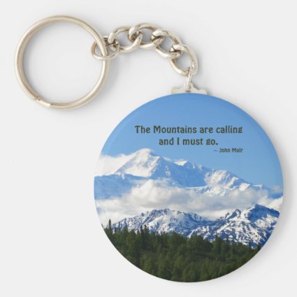 Mtns are calling / Denali - J Muir Keychains