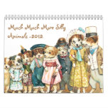Much Much More Silly Animals 2012 Wall Calendars