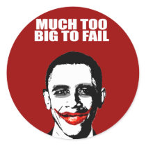 MUCH TOO BIG TO FAIL stickers by obamanation MUCH TOO BIG TO FAIL stickers
