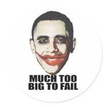 MUCH TOO BIG TO FAIL stickers by obamanation MUCH TOO BIG TO FAIL stickers