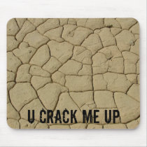 Mud cracks, U crack me up mousepads