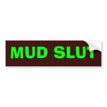 mud slut bumper stickers