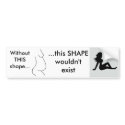 Mudflap_girl, WithoutThisShape, Without THIS sh... bumper stickers