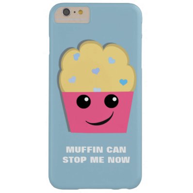 Muffin Can Stop Me Barely There iPhone 6 Plus Case