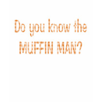 Muffin Man? - Dark t-shirts