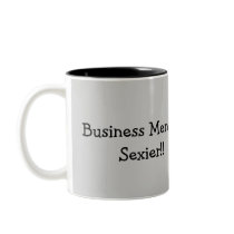 Mug -Business Men are Sexier!!