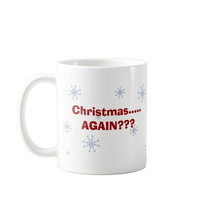 Mug - Christmas.....AGAIN??? by pawtraitart