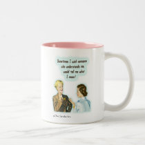 Mug - "Someone who understands..." mugs