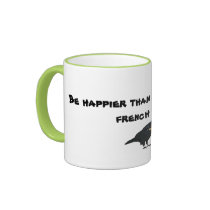 Mug with Be happier than a bird with a french fry 