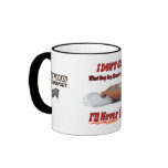 Mug with "I don't care what they say..."