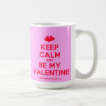 [Two hearts] keep calm and be my valentine  Mugs
