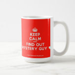 [Crown] keep calm and find out mystery guy [Love heart]  Mugs