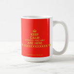 [Crown] keep calm ashleigh and amy are here [Love heart] xxxxxxxxxxxx [Love heart]  Mugs
