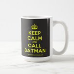 [Crown] keep calm and call batman  Mugs