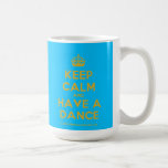 [Crown] keep calm and have a dance  Mugs