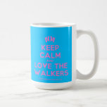 [Feet] keep calm and love the walkers  Mugs