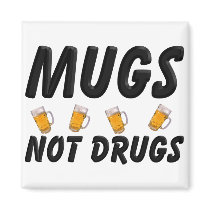 MUGS NOT DRUGS magnets