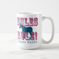 Mules Rule Horses Drool Mugs