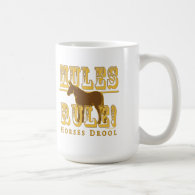 Mules Rule Horses Drool Mugs