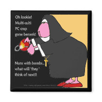 Multi-Culti PC Nun with bomb-ludicrous PC stuff magnets