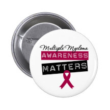 Multiple Myeloma Awareness Matters Pinback Button