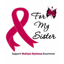 Multiple Myeloma For My Sister t-shirts by shopforawareness Multiple Myeloma For My Sister t-shirts