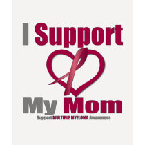 Multiple Myeloma I Support My Mom t-shirts by shopforawareness Multiple Myeloma I Support My Mom t-shirts