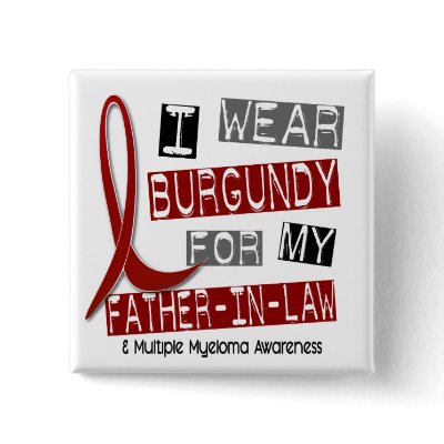 MULTIPLE MYELOMA I Wear Burgundy Father-In-Law Pin