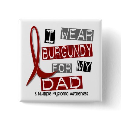MULTIPLE MYELOMA I Wear Burgundy For My Dad 37 Pin
