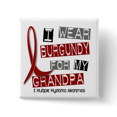 MULTIPLE MYELOMA I Wear Burgundy For My Grandpa 37 Pin