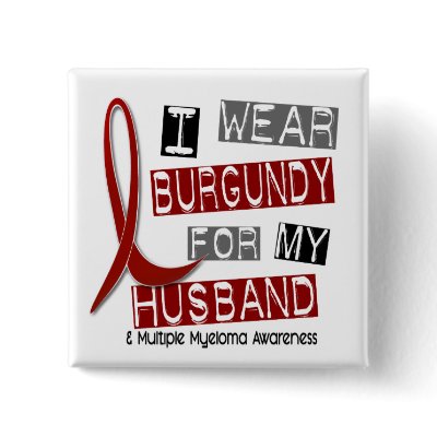 MULTIPLE MYELOMA I Wear Burgundy For My Husband 37 Button